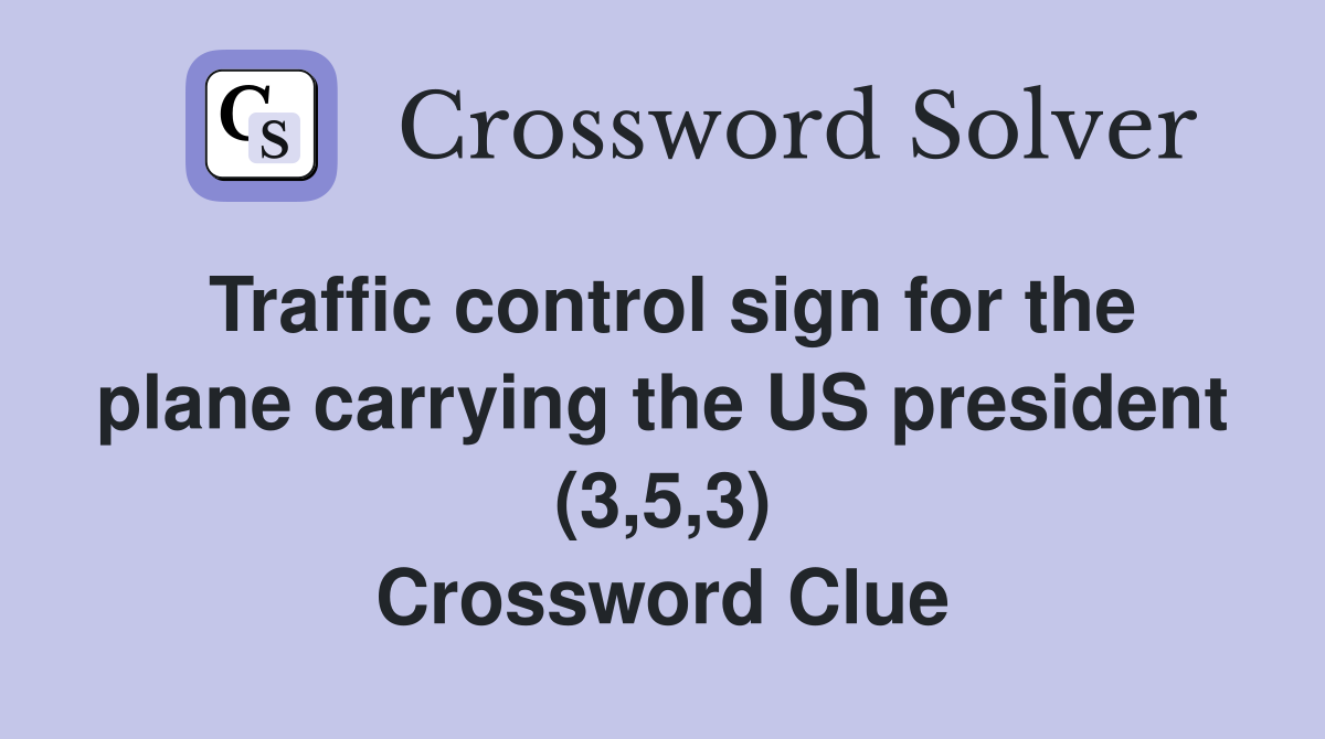 Traffic control sign for the plane carrying the US president (3,5,3
